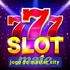 jogo do master city